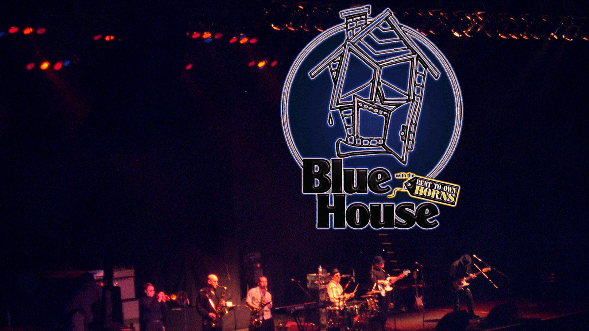 BLUE HOUSE & THE RENT TO OWN HORNS